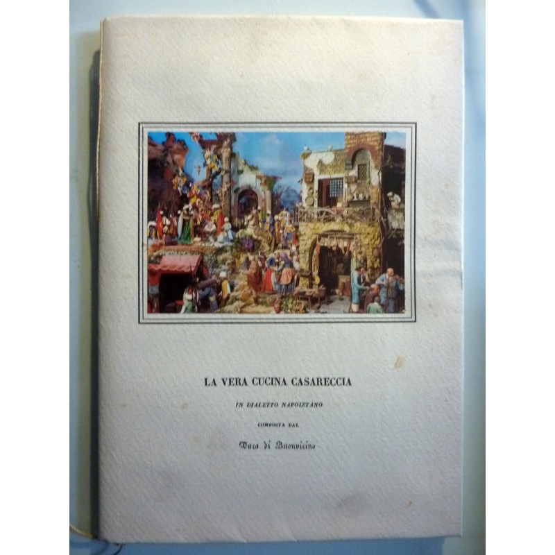 CUCINA TEORICO - PRATICA DELLE QUATTRO SETTIMANE Secondo le Stagioni LA VERA CUCINA CASARECCIA IN DIALETTO NAPOLETANO Composta d