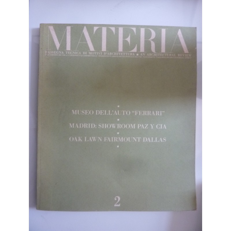 MATERIA Rivista d'Architettura 2° Quadrimestre 1989 N.2  MUSEO DELL'AUTO "FERRARI", MADRID: SHOWROOM PAZ Y CIA, OAK LAWN FAIRMOU