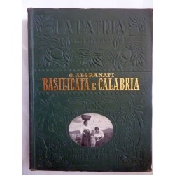 Geografia d'Itala - LA PATRIA Monografie Regionali Illustrate BASILICATA E CALABRIA