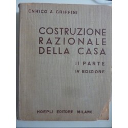 COSTRUZIONE RAZIONALE DELLA CASA  II PARTE Nuovi Sistemi Costruttivi, Nuovi Materiali, Opere di Finitura IV EDIZIONE ( Prima ris