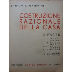 COSTRUZIONE RAZIONALE DELLA CASA  II PARTE Nuovi Sistemi Costruttivi, Nuovi Materiali, Opere di Finitura IV EDIZIONE ( Prima ris