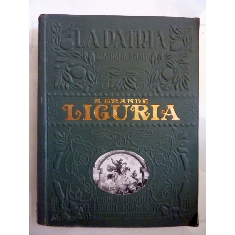 Geografia d'Itala - LA PATRIA Monografie Regionali Illustrate LIGURIA