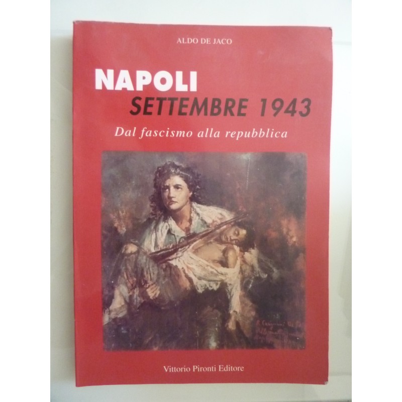 NAPOLI SETTEMBRE 1943 Dal fascismo alla repubblica