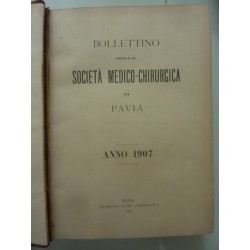 BOLLETTINO DELLLA SOCIETA' MEDICO  - CHIRURGICA DI PAVIA ANNO 1907 - 1908