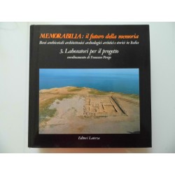 MEMORABILIA: il futuro della memoria. Beni ambientali, archeologici, artistici e storici in Italia. Vol. 3 Laboratori per il pro