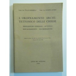 L'ORDINAMENTO ARCHITETTONICO DELLE CHIESE DISPOSIZIONI GENERALI - ACUSTICA - RISCALDAMENTO - ILLUMINAZIONE