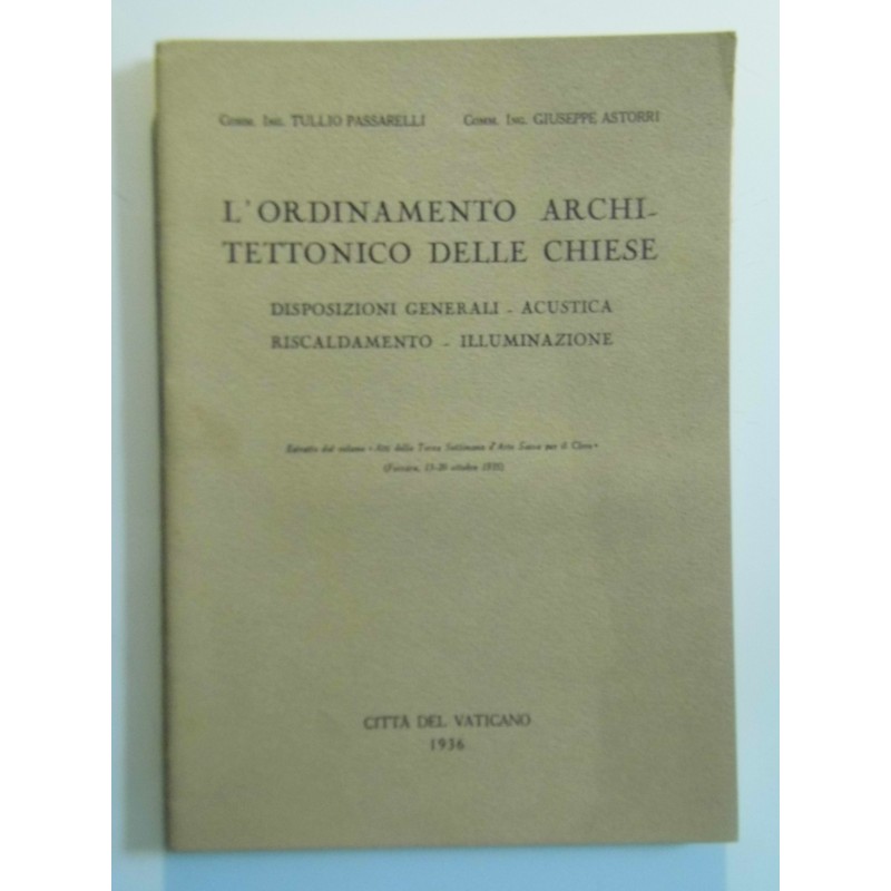 L'ORDINAMENTO ARCHITETTONICO DELLE CHIESE DISPOSIZIONI GENERALI - ACUSTICA - RISCALDAMENTO - ILLUMINAZIONE