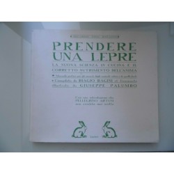 PRENDERE UNA LEPRE La Nuova Scienza in Cucina e il corretto nutroimento dell'anima