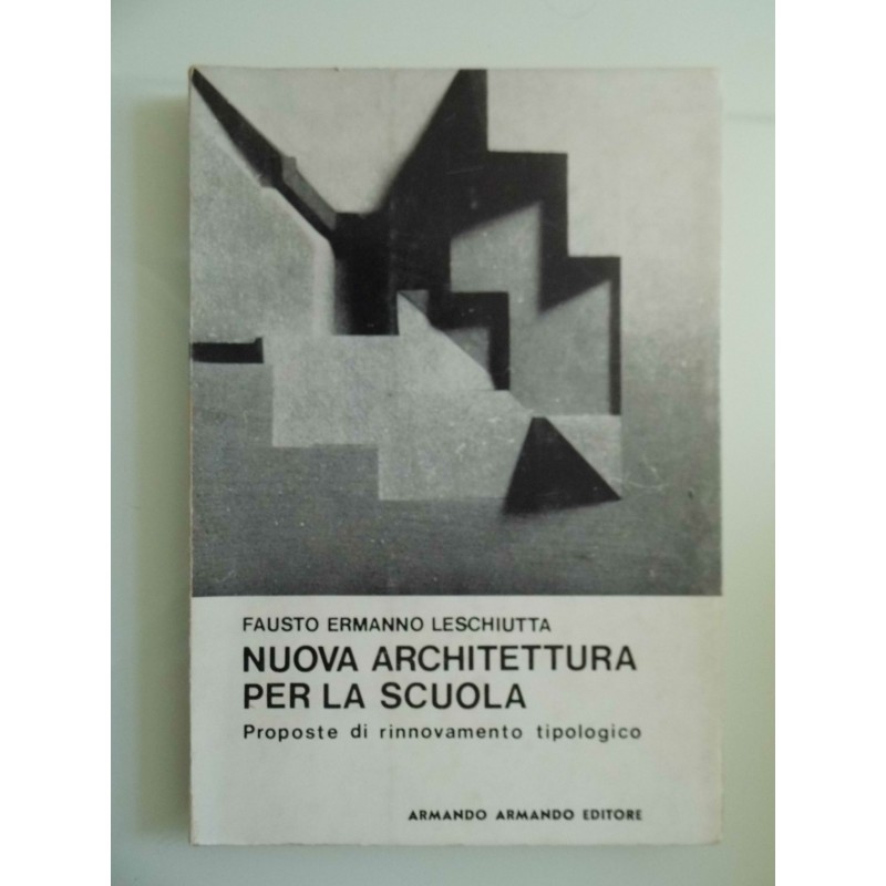 NUOVA ARCHITETTURA PER LA SCUOLA Proposte di rinnovamento tipologico