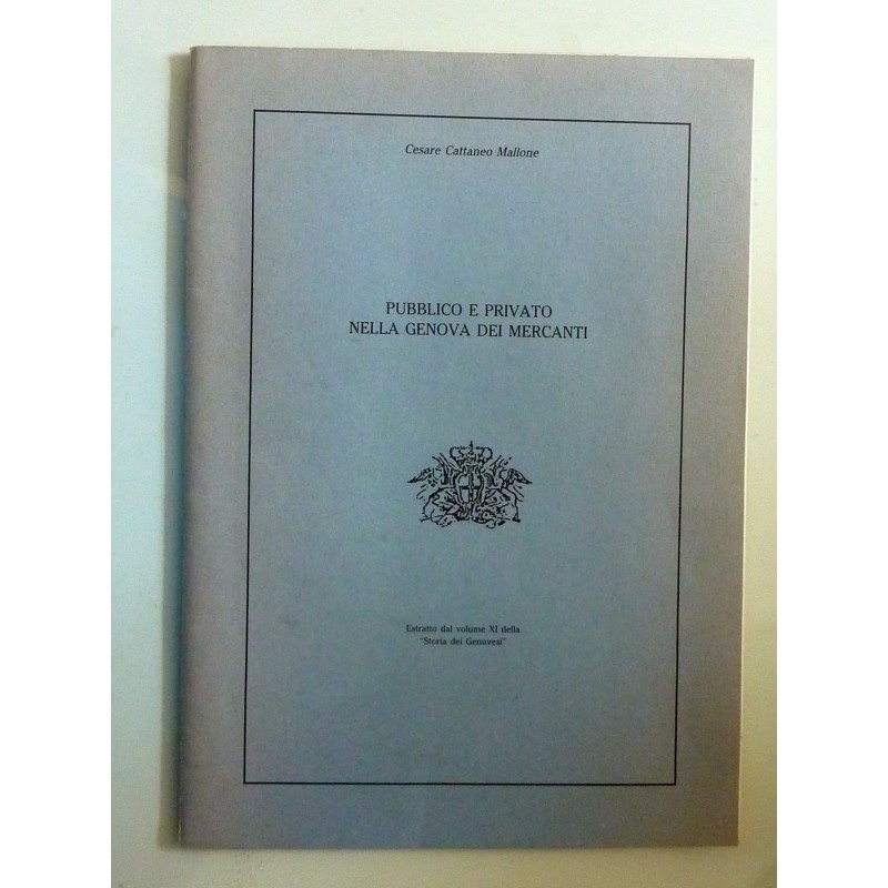 PUBBLICO E PRIVATO NELLA GENOVA DEI MERCANTI