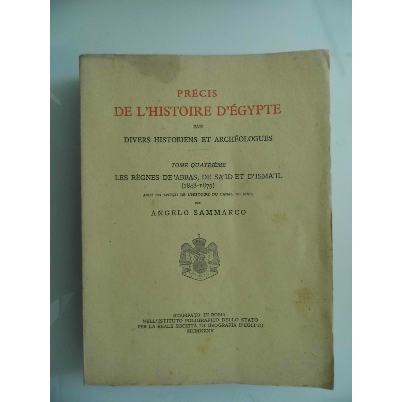 Précis de l'Histoire d'Egypte par divers historiens et archeologues. IV. Les Regnes de 'Abbas, de Sa'id et d'Isma'il (1848-1879)