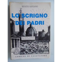 LO SCRIGNO DEI PADRI Storia, Archeologia, Architettura Rurale, Folklore scritto e illustrato di Casavatore e dell'entroterra nap