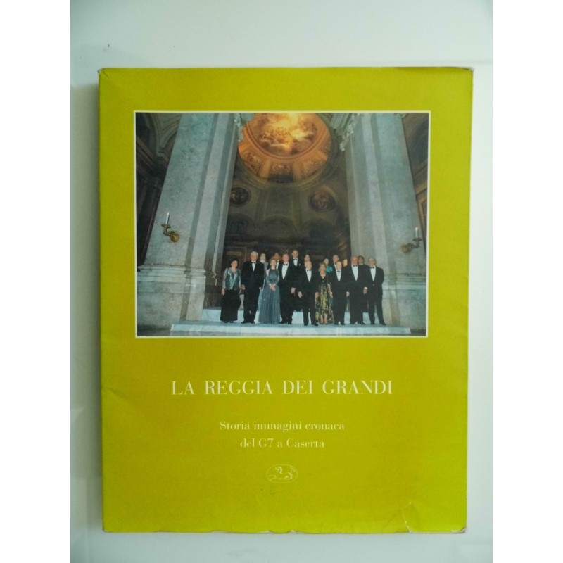 LA REGGIA DEI GRANDI Storia immagini cronaca del G7 a Caserta