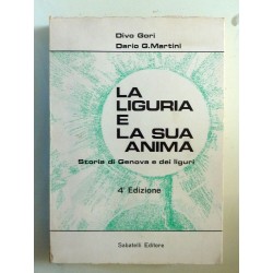 LA LIGURIA E LA SUA ANIMA Storia di Genova e dei Liguri. Quarta Edizione