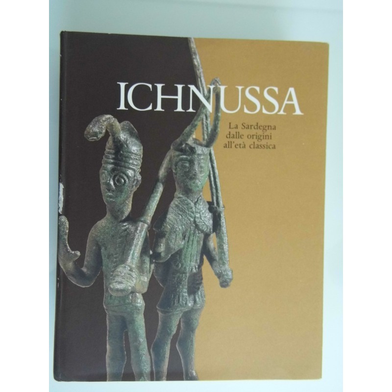 ICHNUSSA La Sardegna daller origini all'età classica