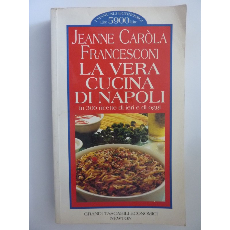 LA VERA CUCINA DI NAPOLI  in 300 ricette di ieri e di oggi