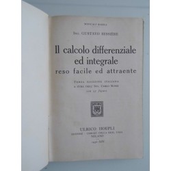 Manuali Hoepli IL CALCOLO DIFFERENZIALE ED INTEGRALE RESO FACILE ED ATTRAENTE Terza Edizione Italiana a cura dell'Ing. CARLO ROS