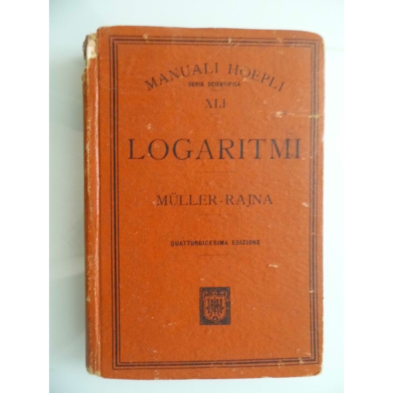 Manuali Hoepli TAVOLE DI LOGARITMI CON CINQUE DECIMALI Quattordicesima Edizione