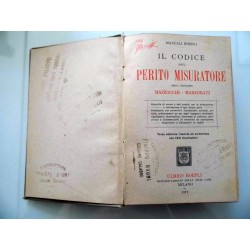 Manuali Hoepli IL CODICE DEL MISURATORE DEGLI INGEGNERI MAZZOCCHI - MARZORATI Terza Edizione riveduta e ampliata