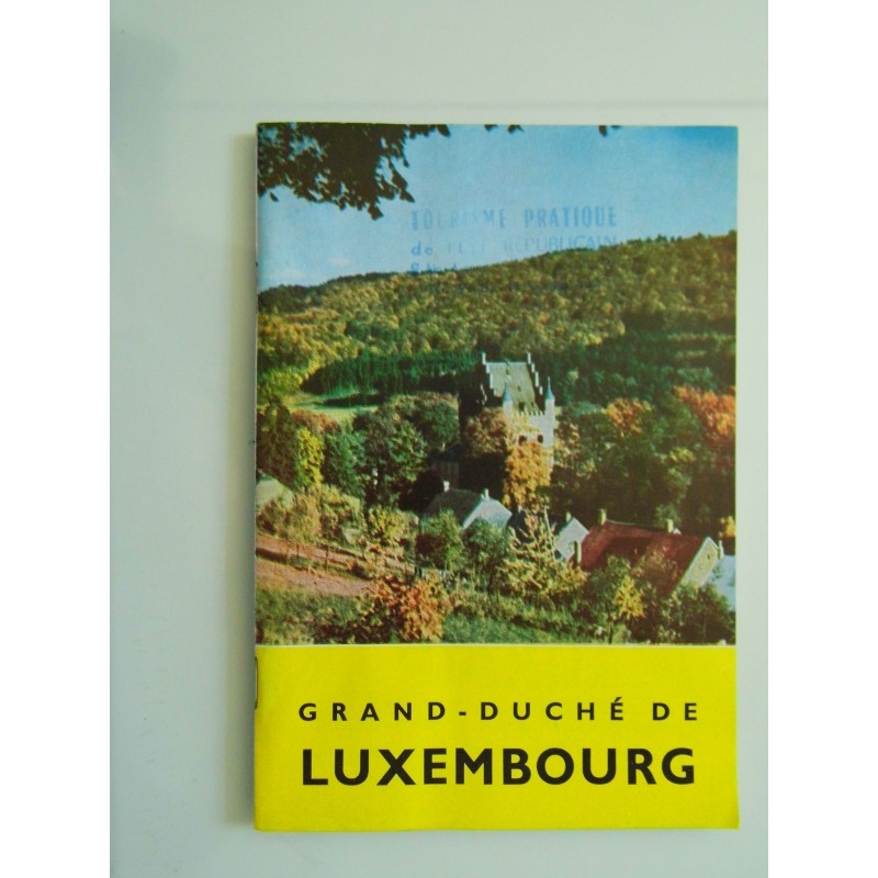 GRAND DUCHE' DE LUXEMBOURG Reinsegnements Touristiques