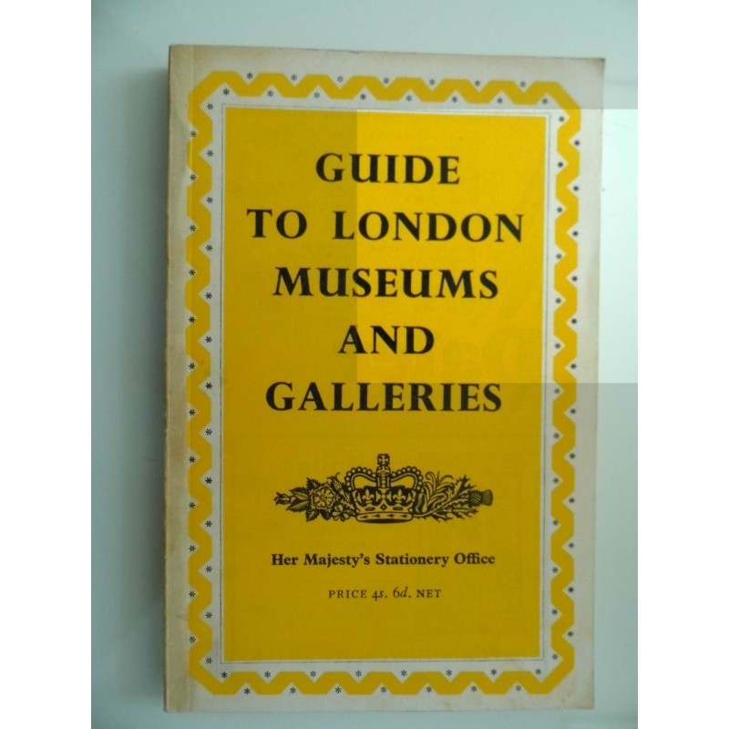 GUIDE TO LONDON MUSEUMS AND GALLERIES