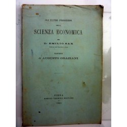 GLI ULTIMI PROGRESSI DELLA SCIENZA ECONOMICA DEL D. EMILIO SAX Traduzione di AUGUSTO GRAZIANI