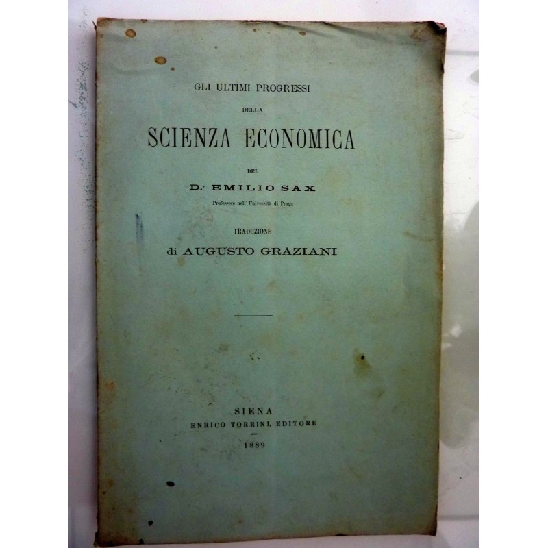 GLI ULTIMI PROGRESSI DELLA SCIENZA ECONOMICA DEL D. EMILIO SAX Traduzione di AUGUSTO GRAZIANI