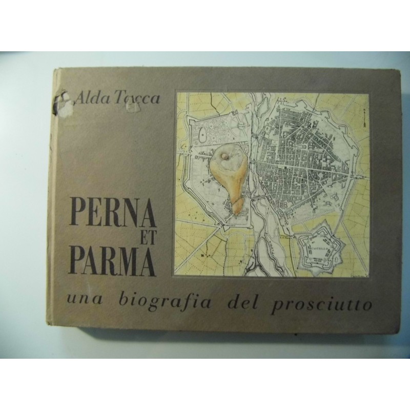 PERNA ET PARMA una biografia del prosciutto