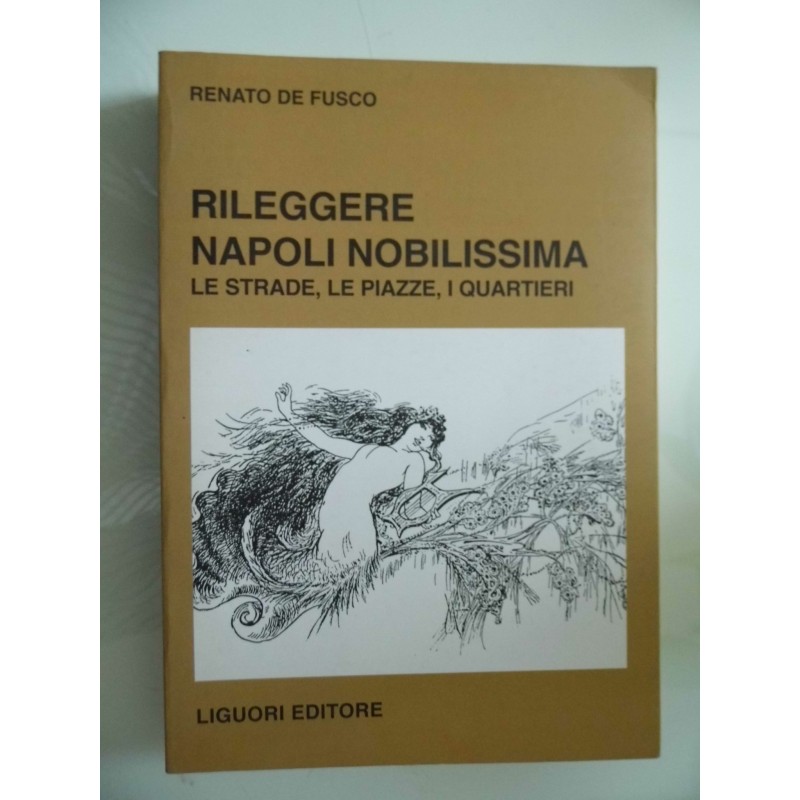 RILEGGERE NAPOLI NOBILISSIMA LE STRADE, LE PIAZZE, I QUARTIERI