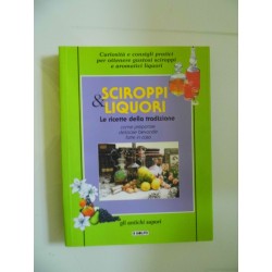 SCIROPPI & LIQUORI Le ricette della tradizione