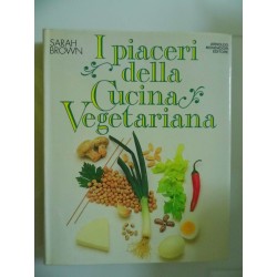 I PIACERI DELLA CUCINA VEGETARIANA