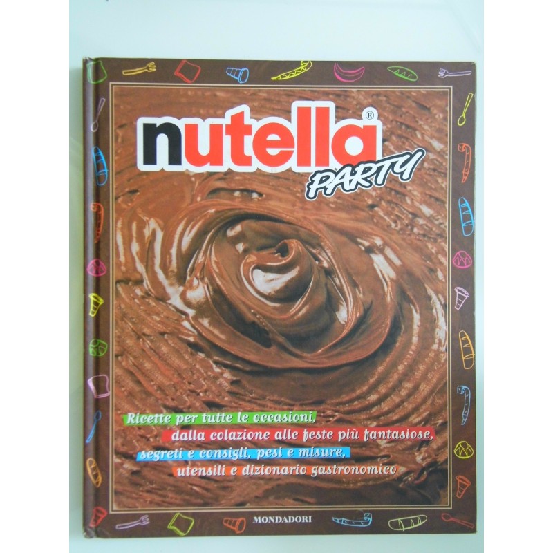 NUTELLA PARTY Ricette per tutte le occasioni