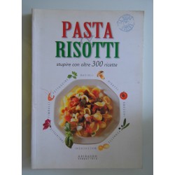 PASTA & RISOTTI stupire con oltre 300 ricette