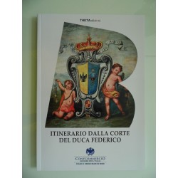 ITITINERARIO DELLA CORTE DEL DUCA FEDERIC