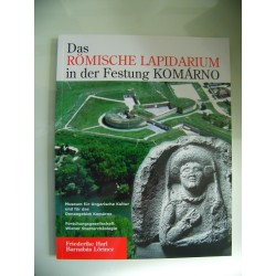 Das ROMISCHE LAPIDARIUM in der Festung KOMARNO