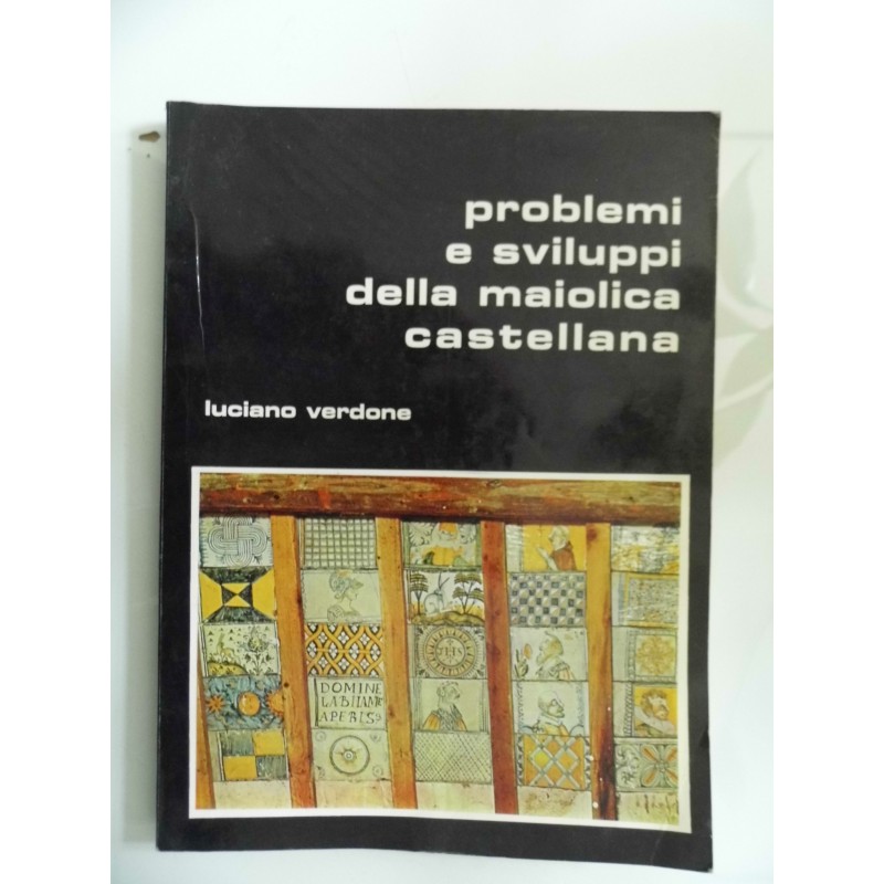 PROBLEMI E SVILUPPI DELLA MAIOLICA CASTELLANA