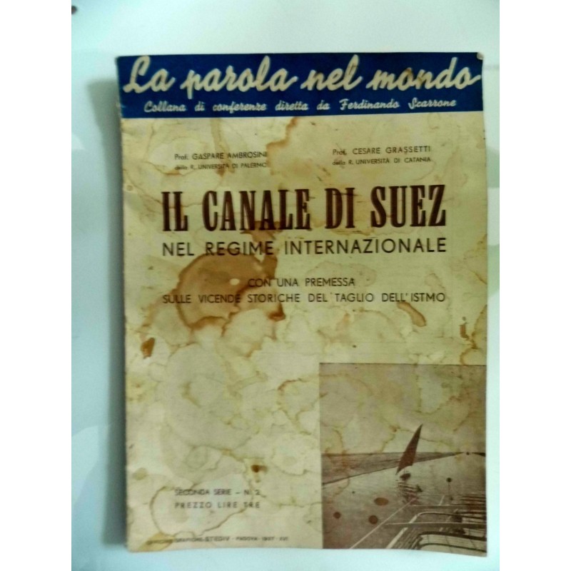 IL CANALE DI SUEZ NEL REGIME INTERNAZIONALE CON UNA PREMESSA SULLE VICENDE STORICHE DEL TAGLIO DELL'ISTMO