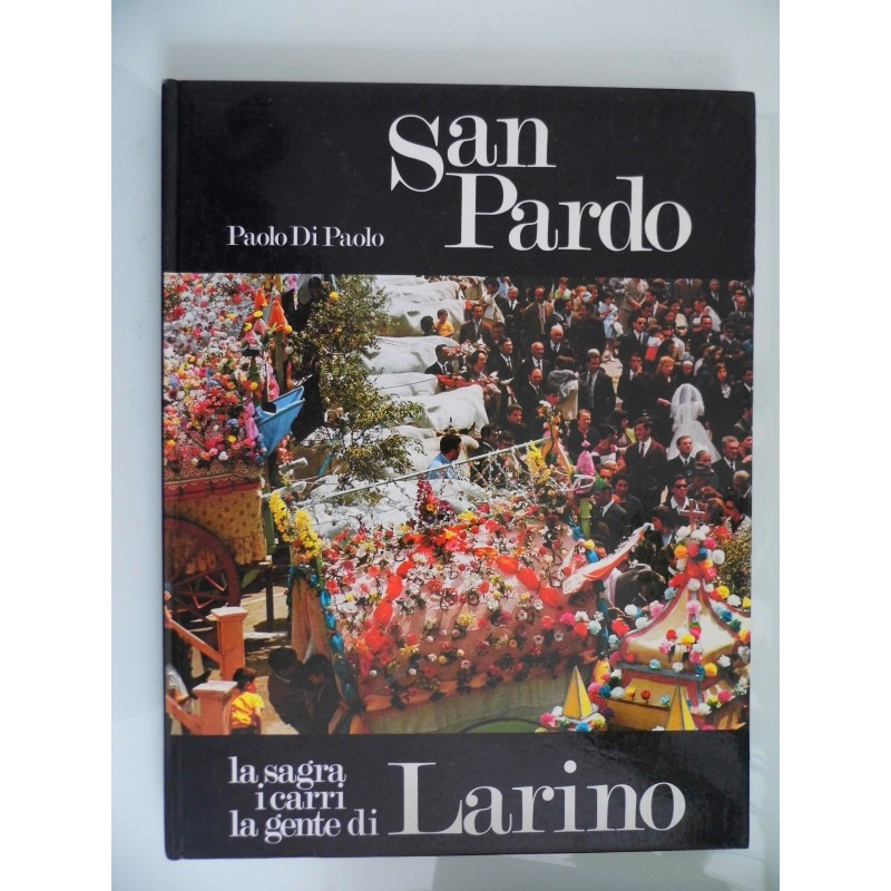 SAN PARDO LA SAGRA, I CARRI, LA GENTE DI LARINO Prefazione di Massimo Colesanti