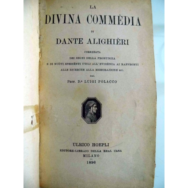 LA DIVINA COMMEDIA DI DANTE ALIGHIERI Corredataa dai segni della Pronunzia e di nuovi Spedimenti utili all'evidenza ai raffronti