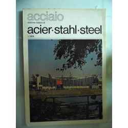 ACCIAIO Edizione italiana di ACIER - STAHL - STEEL 1/1974