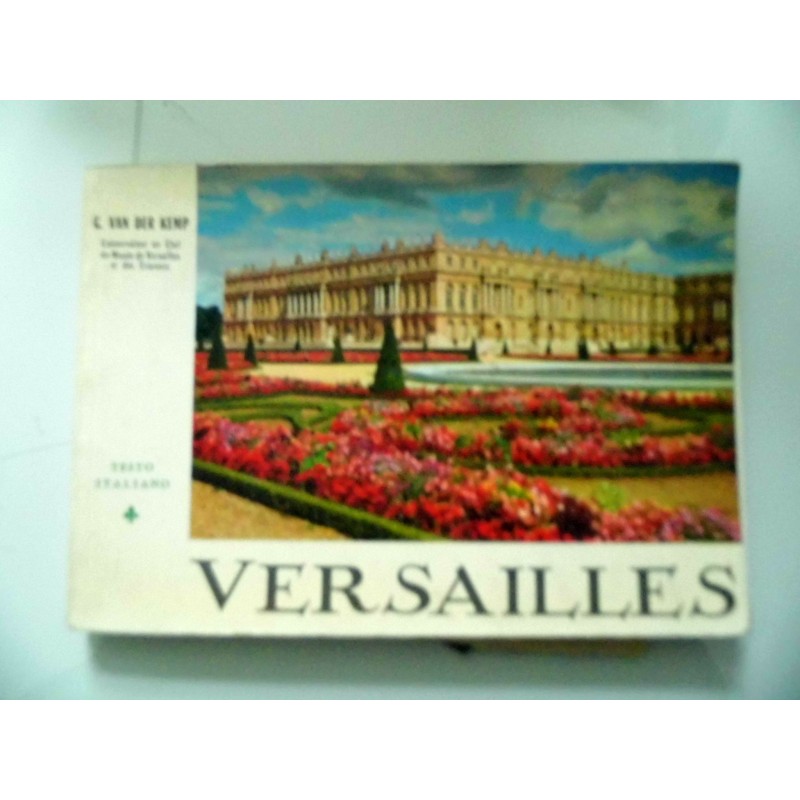 VERSAILLES Il Palazzo Il Parco I Trianons