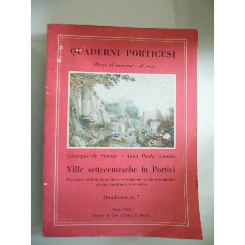 QUADERNI PORTICESI Storie di uomini e di cose  VILLE SETTECENTESCHE IN PORTICI  Quaderno n.° 7 Anno 1999