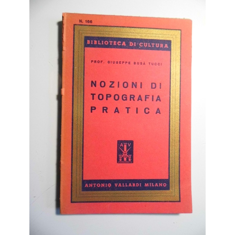 Biblioteca di Cultura, n.° 166 NOZIONI DI TOPOGRAFIA PRATICA