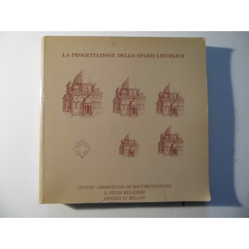 La progettazione dello spazio liturgico. Concorso nazionale per tre complessi parrocchiali Diocesi di Milano