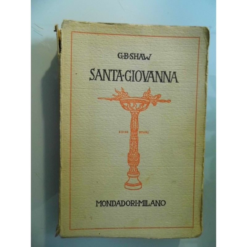 SANTA GIOVANNA Cronaca drammatizzata in quattro atti e un epilogo