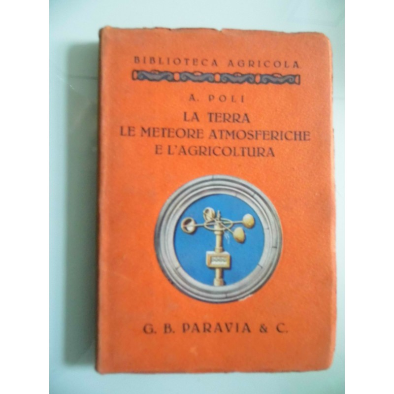 Biblioteca Agricola LA TERRA LE METEORE ATMOSFERICHE E L'AGRICOLTURA