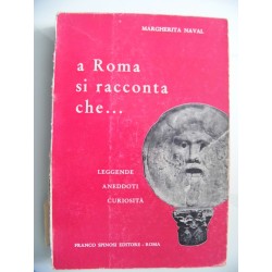 A ROMA SI RACCONTA CHE... LEGGENDE, ANEDDOTI, CURIOSITA'