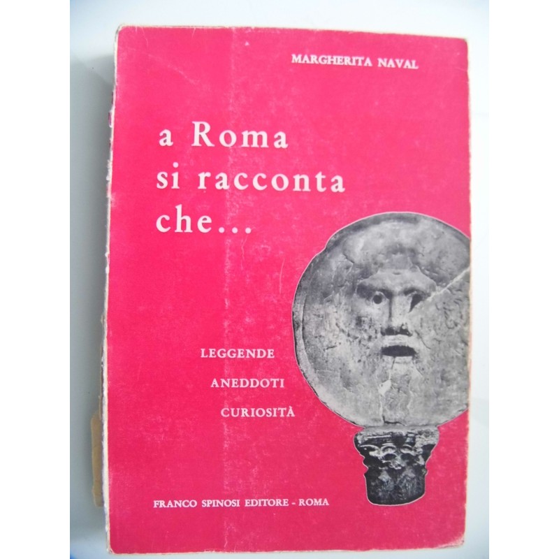 A ROMA SI RACCONTA CHE... LEGGENDE, ANEDDOTI, CURIOSITA'