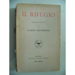 IL RIFUGIO Commedia in Tre Atti di DARIO NICCODEMI