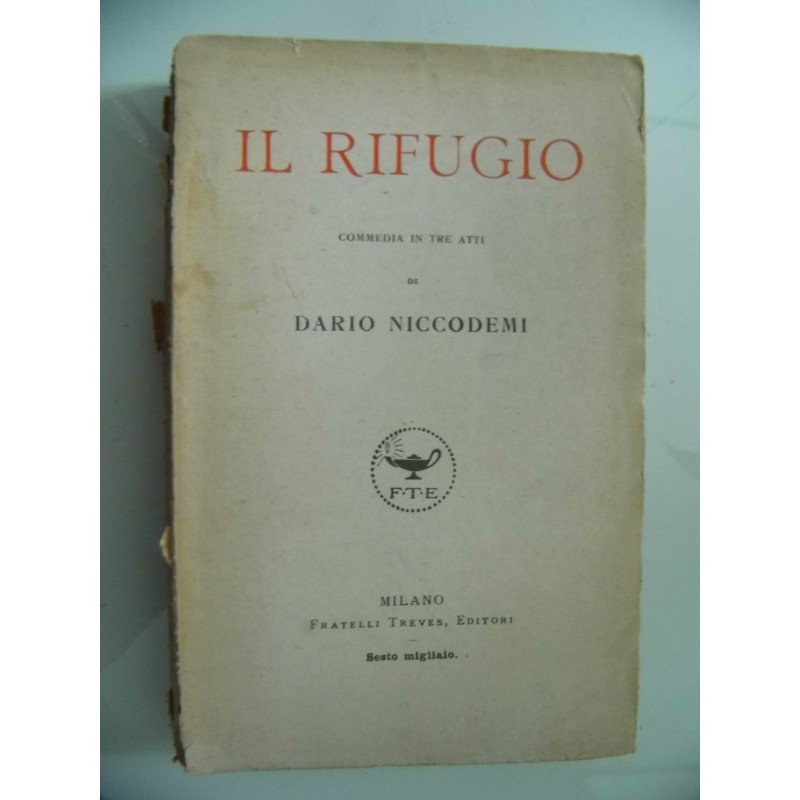 IL RIFUGIO Commedia in Tre Atti di DARIO NICCODEMI